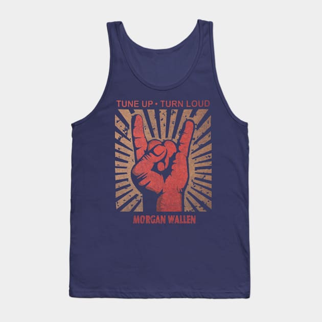 Tune up . Turn loud Morgan Wallen Tank Top by MenGemeyMashkan